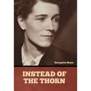 Instead of the Thorn -- Georgette Heyer